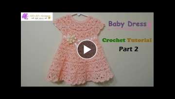 How to Crochet A Baby Dress Any Size -- Part 2