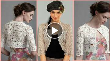 Top most stunning and attractive designs of crochet bolero jackets // crochet bridal jackets desi...