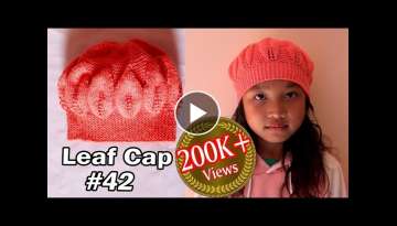 How to Knit Leaf Cap For Beginners | Knit Leaf Pattern Tutorial | Pipal Pate Topi Bunai | Cap #42