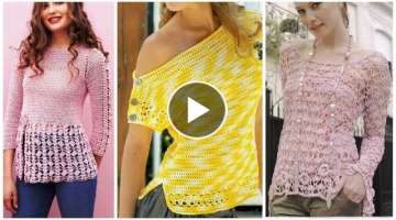 Too stylish & very elegant fashionable crochet knitting blouse & top design