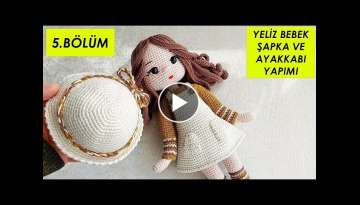 Yeliz Bebek şapka ve ayakkabı yapılışı (amigurumi doll tutorial)English subtitle