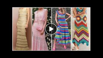 Crochet Stylish and trendy women's long dress patterns and Styles