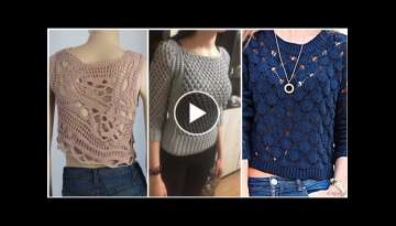 Latest fashion ideas for ladies of crochet blouse and crop top patterns